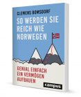 So werden Sie reich wie Norwegen - Das Buch über den norwegischen Ölfonds von Clemens Bomsdorf.
